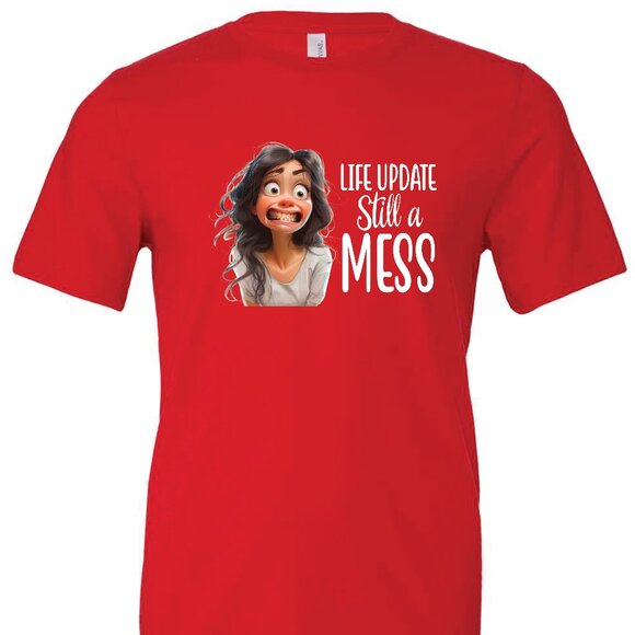 Life Update Still A Mess Crewneck T-Shirt | Many Colors - Picture 7 of 8